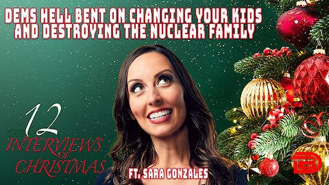 The Left Is Hell Bent On Changing Your Kids And Destroying The Nuclear Family | Ft. Sara Gonzales