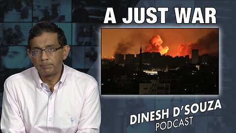 A JUST WAR Dinesh D’Souza Podcast Ep686