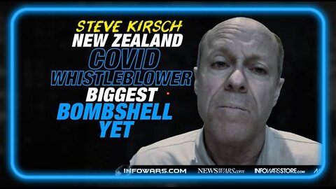 STEVE KIRSCH MAKES MAJOR ANNOUNCEMENT: NEW ZEALAND COVID WHISTLEBLOWER BIGGEST BOMBSHELL YET!