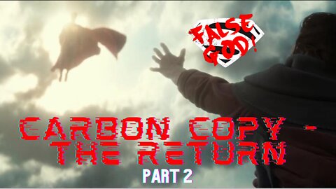 Carbon Copy The Return of The Fallen Part 2
