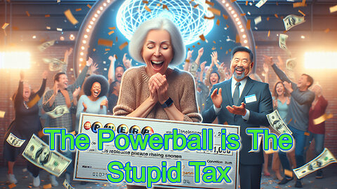The Powerball is The Stupid Tax