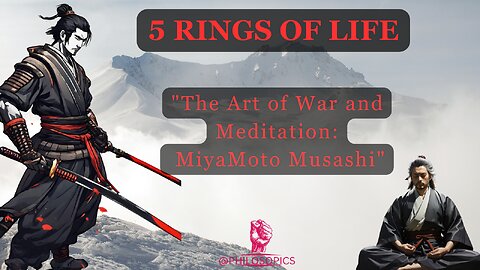 "Mastering Life and Battle: A Journey into Miyamoto Musashi's Five Rings"