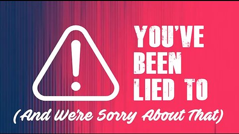 TRUTH BOMB - YOU'VE BEEN LIED TO ABOUT EVERYTHING