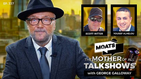 FREEDOM FLOTILLA - MOATS with George Galloway Ep 337