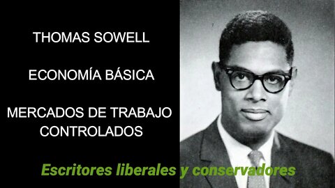 Thomas Sowell - Mercados de trabajo controlados