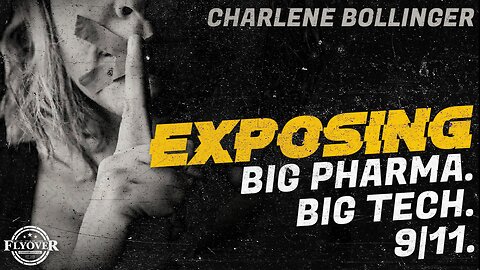 FULL INTERVIEW: Exposing: Big Pharma (Vaccines & Cancer), Big Tech (Censorship, Voter Manipulation), 9/11 with Charlene Bollinger | Flyover Conservatives