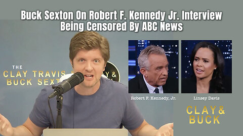 Buck Sexton On Robert F. Kennedy Jr. Interview Being Censored By ABC News