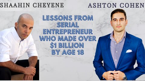 Lessons From Serial Entrepreneur Who Made Over $1 Billion by Age 18. Guest: Shaahin Cheyene (CLIP)