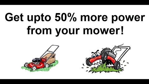 Get Upto 50% More Power from your Mower Hayter, Harrier, Honda, Toro, John Deere any mower really!