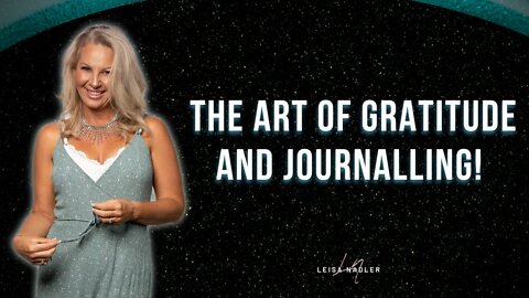 The Art Of Gratitude and Journaling!