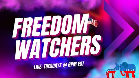 Freedom Watchers: Episode 1