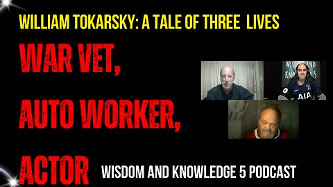 William Tokarsky A Tale of Three Lives: WAR VET, AUTO WORKER, ACTOR