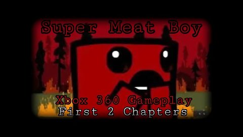 Super Meat Boy First 2 Chapters Gameplay