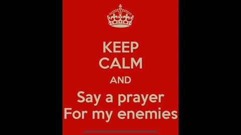 KEEP CALM AND PRAY FOR YOUR ENEMIES 🔥🔥🔥