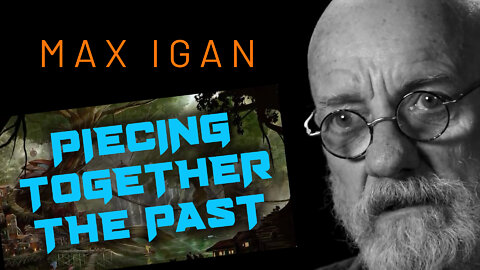 MAX IGAN - Piecing Together The Past