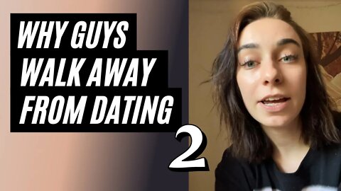 Why Guys Are Walking Away From Dating, Part 2