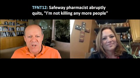 TFNT12: Safeway pharmacist quits citing deaths from vaccine
