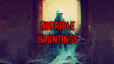 Horrible Hauntings | Episode 79