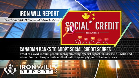 IWR News for March 22nd: Canadian Banks to Adopt Social Credit Scores