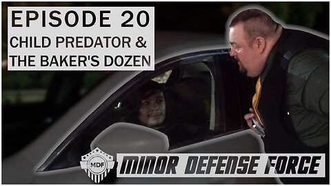 CHILD PREDATOR GETS CURBSIDE SERVICE MDF#20: Child Predator & The Baker's Dozen.