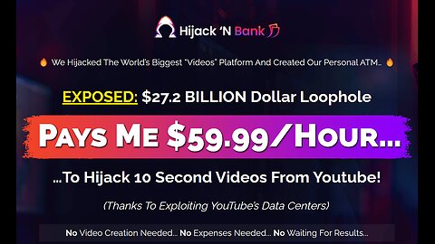 Hijack N Bank Review | PAYS Me 59.99 $ / HOUR To Hijack 10 Second Videos From Youtube!