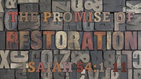 The Promise of Restoration - Isaiah 54