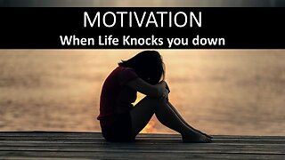 When Life knocks you down, GET BACK UP - Motivation