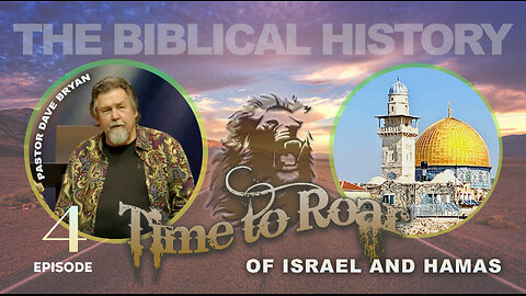 Time To Roar #4 - The Biblical History of Israel and Hamas