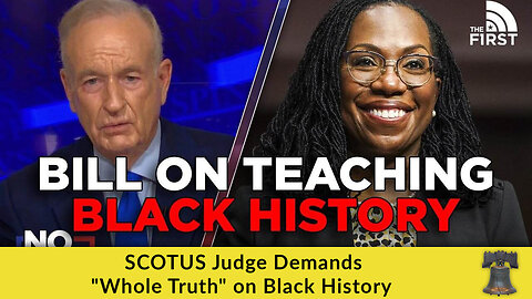 SCOTUS Judge Demands "Whole Truth" on Black History