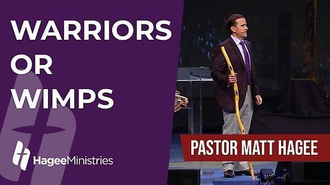 Pastor Matt Hagee - "Warriors or Wimps?"