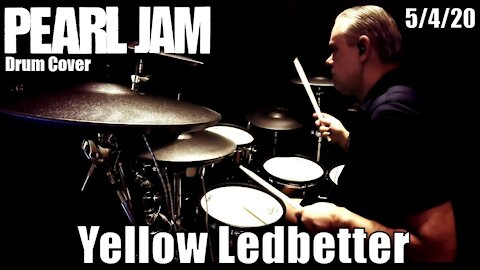Pearl Jam - Yellow Ledbetter - Drum Cover 4K