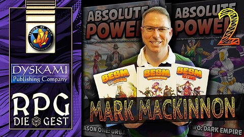 Unlocking the Secrets of the Absolute Power #TTRPG with Mark MacKinnon - [Part 2/3]