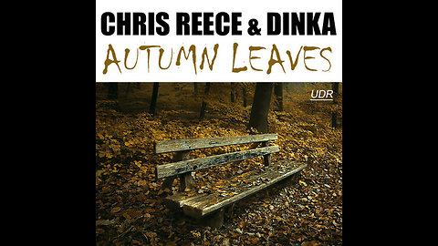 Chris Reece & Dinka - Autumn Leaves EP (Progressive House)