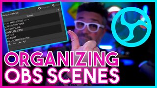 How to organize your OBS Scenes & Sources 2022