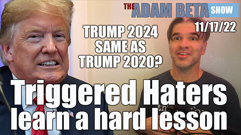 I love my progressive haters; this channel is where you need to be - TRUMP 2024 same as 2020?