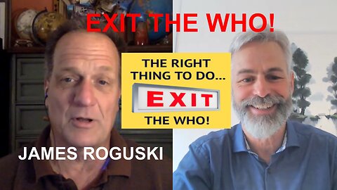 EXIT THE WHO! - 4th update w/James Roguski (video was censored by YouTube!)