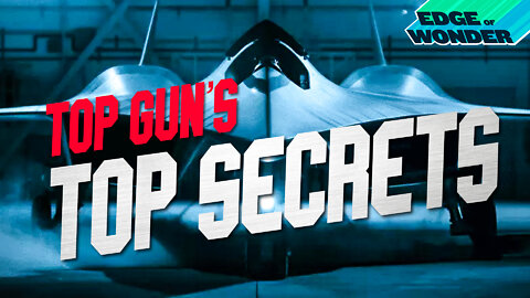 Top Gun’s Top Secrets [Edge of Wonder]