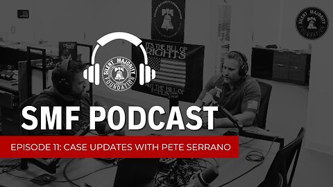 SMF Podcast: #11. We Call This A Win! Case Updates with Pete Serrano