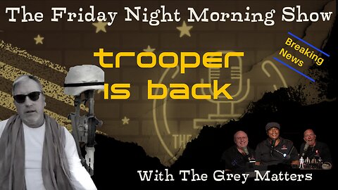 TROOPER IS BACK!