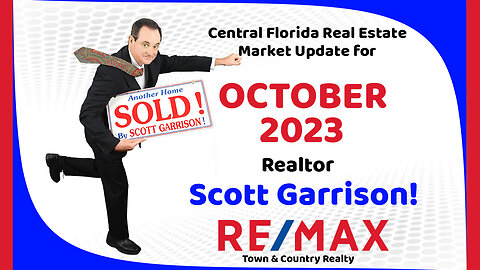 Top Orlando Realtor Scott Garrison | Oct 2023 | Central Florida Orlando Real Estate Market Report