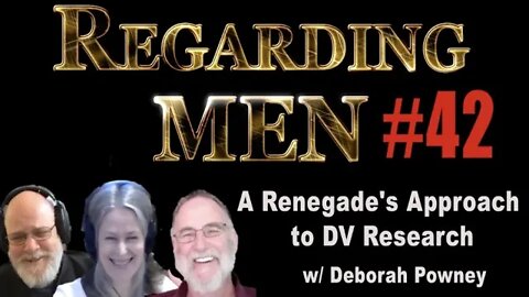 A Renegade's Approach to DV Research - Regarding Men #42