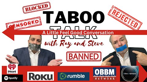 Time For A Little Feel Good Conversation - Taboo Talk TV With Ray & Steve