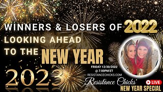 Winners & Losers of 2022- Looking Ahead to 2023! Resistance Chicks New Year Special LIVE