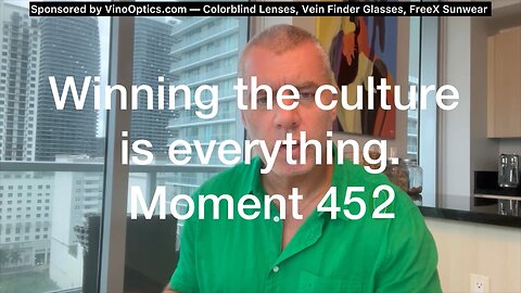 Winning the culture is everything. Moment 452