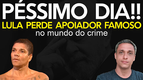 Que triste! LULA perde um de seus apoiadores mais famosos no mundo do crime