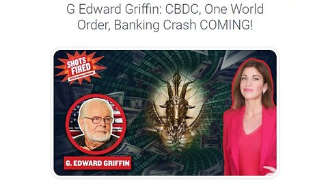 G Edward Griffin & DeAnna Lorraine CBDC, One World Order, Banking Crash COMING! [MIRROR]