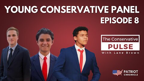 YOUNG CONSERVATIVE PANEL - Conservative Pulse with Lane Brown (September 1st, 2023 - Episode 8)