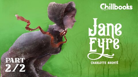 Jane Eyre by Charlotte Brontë Part 2/2 (Audiobook Chapters 20-38)