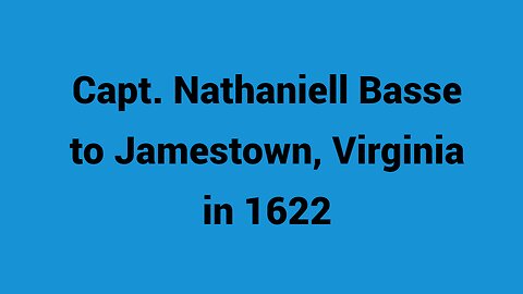 Capt. Nathaniell Basse to Jamestown