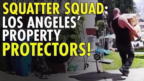 SQUATTER SQUAD Strikes: The Bold Strategy RECLAIMING Properties in California